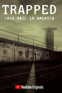 Trapped: Cash Bail In America